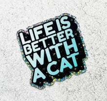 Load image into Gallery viewer, Life is Better with a Cat Vinyl Glitter Sticker