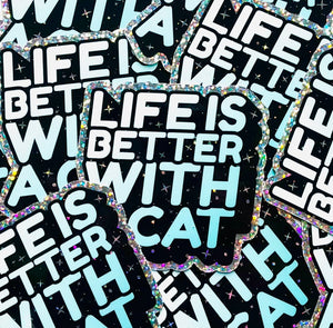 Life is Better with a Cat Vinyl Glitter Sticker